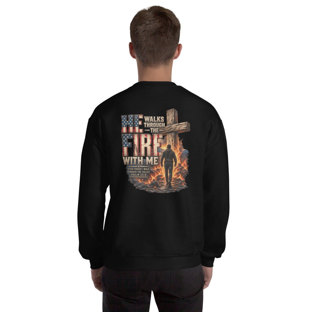 He Walks Through the Fire With Me Crewneck Sweatshirt