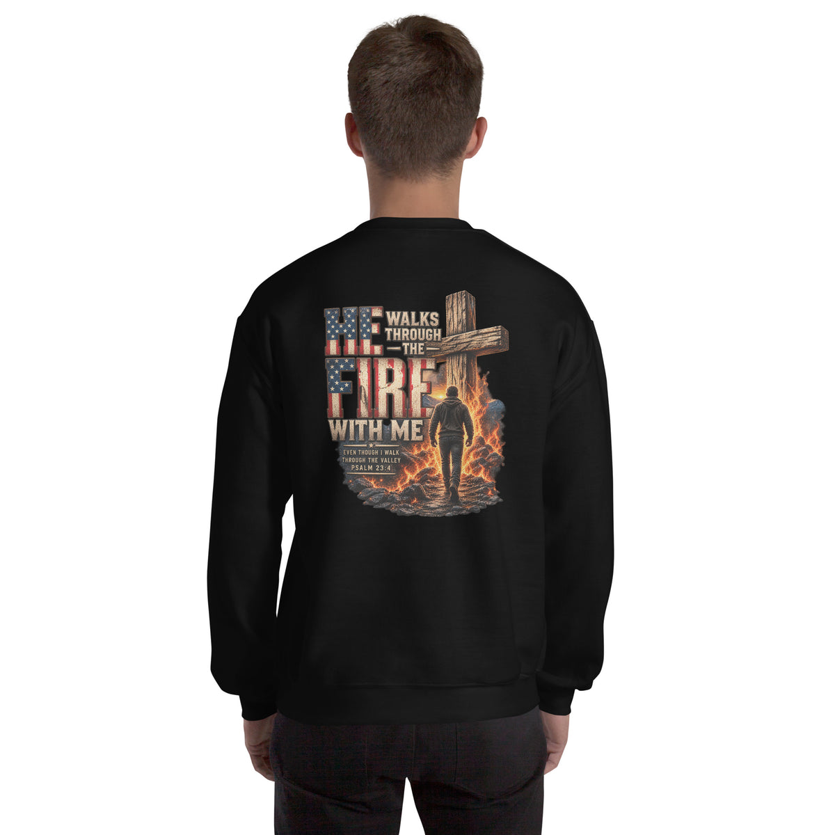 He Walks Through the Fire With Me Crewneck Sweatshirt